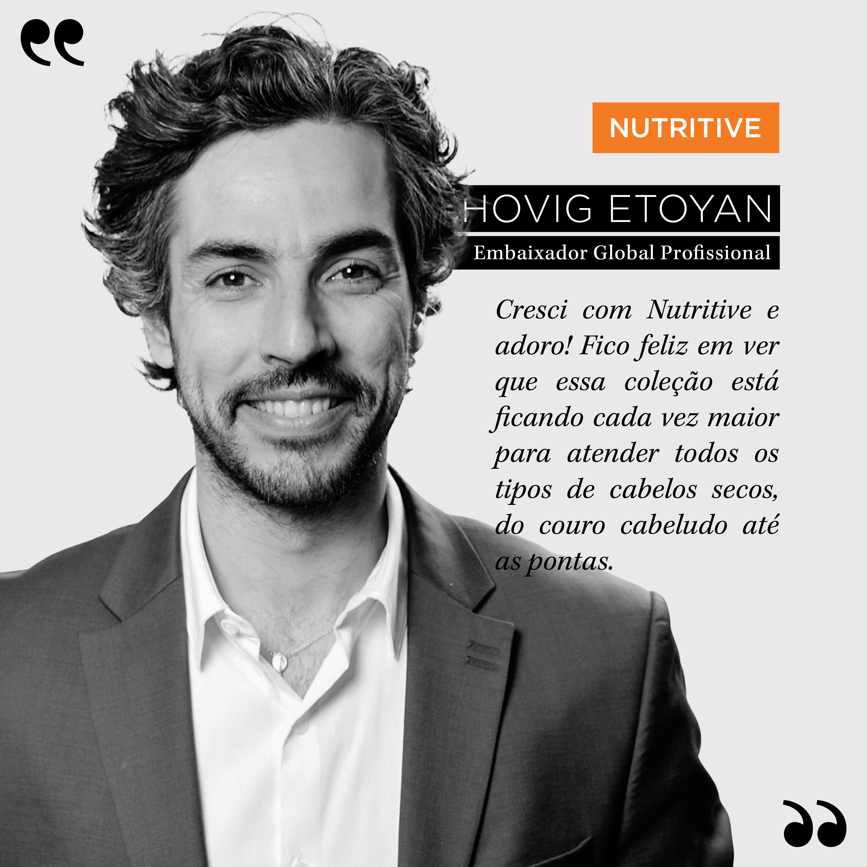 Hovig Etoyan, Embaixador Kerastase, fala sobre a colecao Nutritive