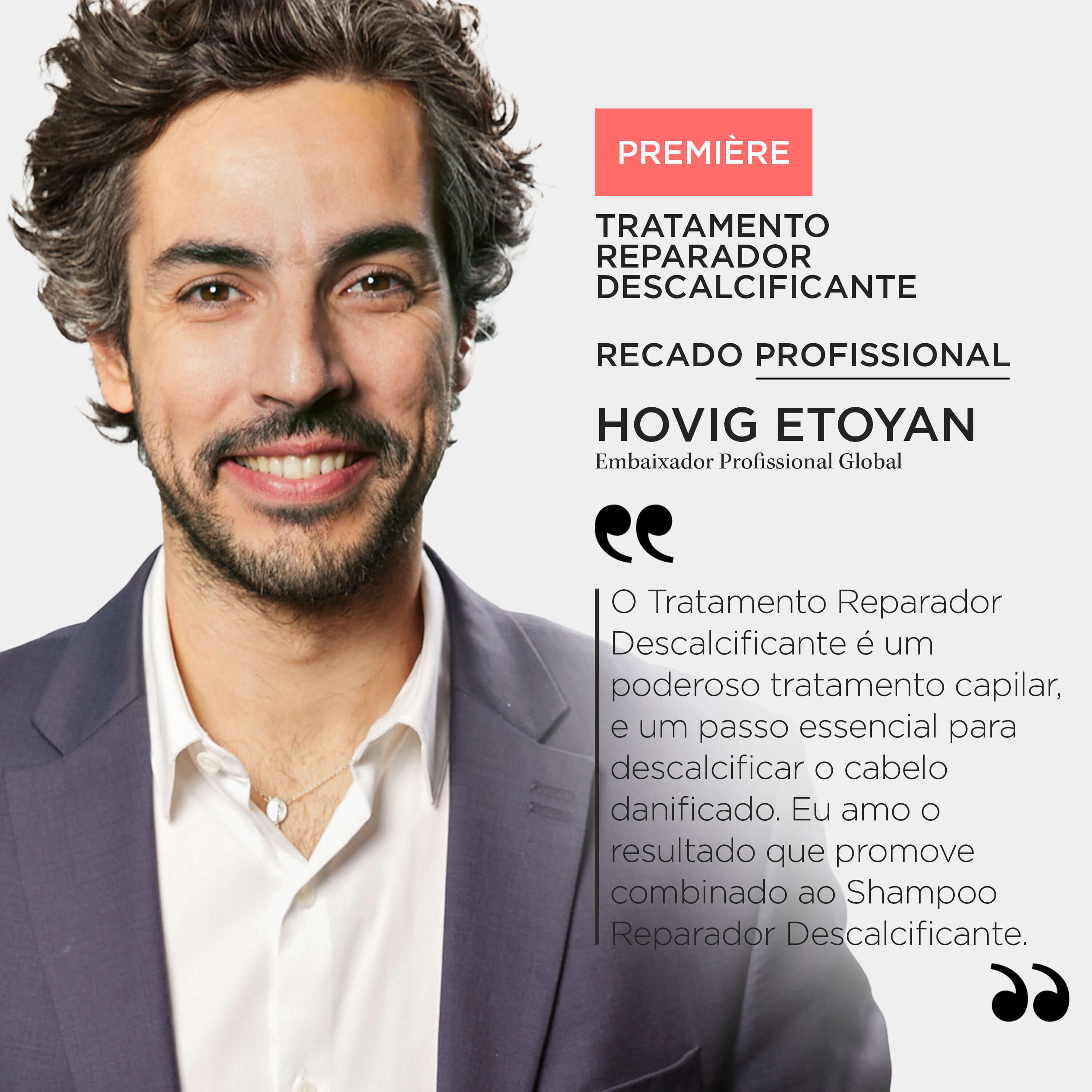 Resenha do Embaixador Kerastase Hovig Etoyan sobre a linha
                        Premiere