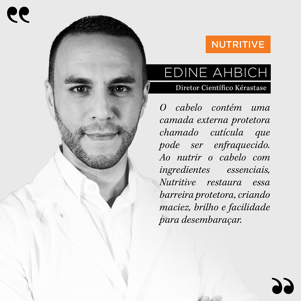 Edine Ahbich Sobre a Coleção Nutritive O que diz o Diretor Científico da Kérastase sobre a Coleção Nutritive